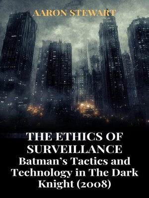 cover image of The Ethics of Surveillance